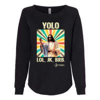 Yolo Lol Jk Brb Jesus Funny Easter Christians Resurrection Womens California Wash Sweatshirt