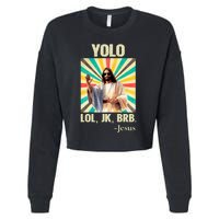 Yolo Lol Jk Brb Jesus Funny Easter Christians Resurrection Cropped Pullover Crew