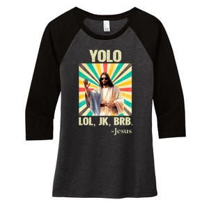 Yolo Lol Jk Brb Jesus Funny Easter Christians Resurrection Women's Tri-Blend 3/4-Sleeve Raglan Shirt