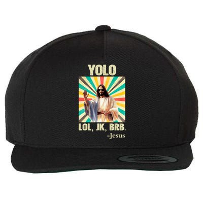 Yolo Lol Jk Brb Jesus Funny Easter Christians Resurrection Wool Snapback Cap