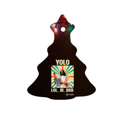 Yolo Lol Jk Brb Jesus Funny Easter Christians Resurrection Ceramic Tree Ornament