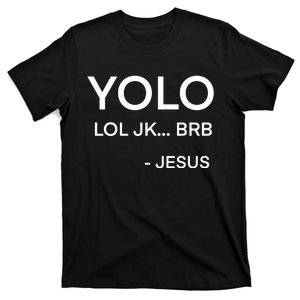 Y.Olo Lol Jk Brb Jesus Funny Christian T-Shirt