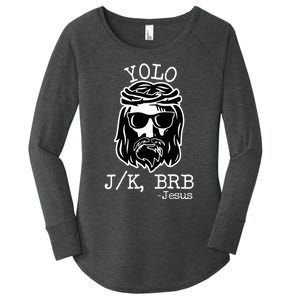 Yolo Lol Jk Brb Jesus Christmas X Mas Religious Christ Women's Perfect Tri Tunic Long Sleeve Shirt