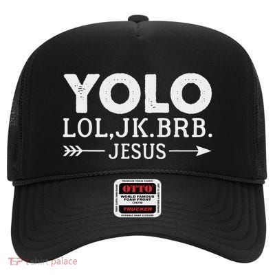Yolo Lol Jk Brb Jesus Arrow High Crown Mesh Back Trucker Hat