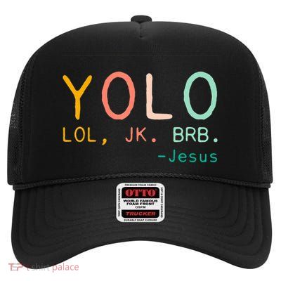 Yolo Lol, Jk, Brb Jesus, Religious Humorous Jesus High Crown Mesh Back Trucker Hat