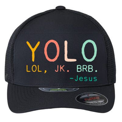 Yolo Lol, Jk, Brb Jesus, Religious Humorous Jesus Flexfit Unipanel Trucker Cap