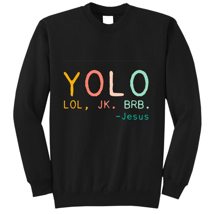 Yolo Lol, Jk, Brb Jesus, Religious Humorous Jesus Sweatshirt