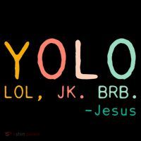 Yolo Lol, Jk, Brb Jesus, Religious Humorous Jesus Button