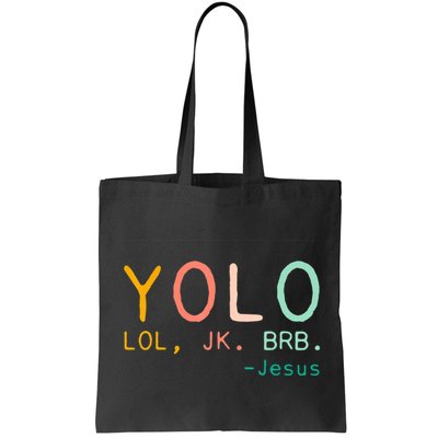 Yolo Lol, Jk, Brb Jesus, Religious Humorous Jesus Bag