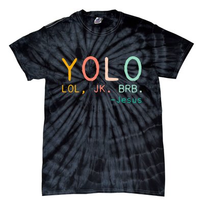 Yolo Lol, Jk, Brb Jesus, Religious Humorous Jesus Tie-Dye T-Shirt