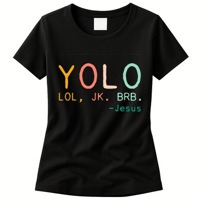 Yolo Lol, Jk, Brb Jesus, Religious Humorous Jesus Womens T-Shirt