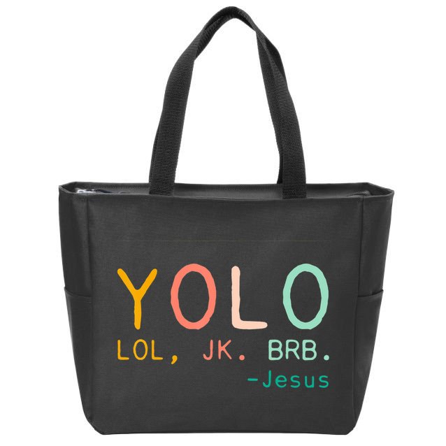 Yolo Lol, Jk, Brb Jesus, Religious Humorous Jesus Zip Tote Bag