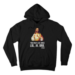 Yolo Lol Jk Brb Jesus Hoodie