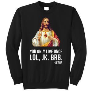 Yolo Lol Jk Brb Jesus Sweatshirt