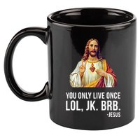 Yolo Lol Jk Brb Jesus 11oz C Handle Ceramic Mug