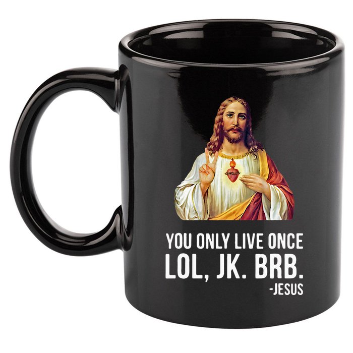 Yolo Lol Jk Brb Jesus 11oz C Handle Ceramic Mug