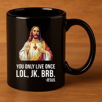 Yolo Lol Jk Brb Jesus 11oz C Handle Ceramic Mug