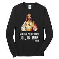 Yolo Lol Jk Brb Jesus Tall Long Sleeve T-Shirt