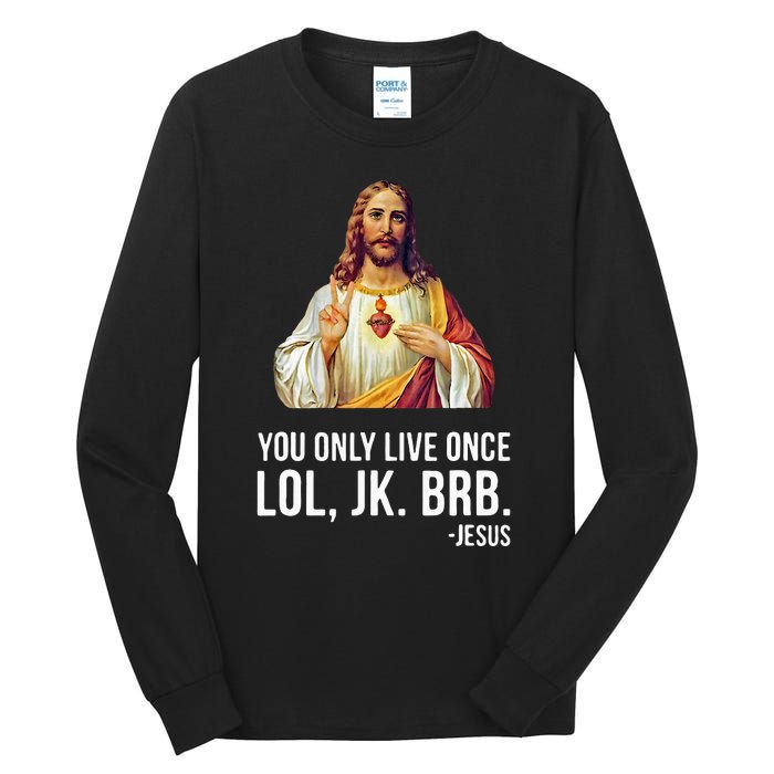 Yolo Lol Jk Brb Jesus Tall Long Sleeve T-Shirt