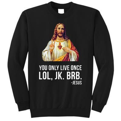 Yolo Lol Jk Brb Jesus Tall Sweatshirt