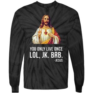 Yolo Lol Jk Brb Jesus Tie-Dye Long Sleeve Shirt