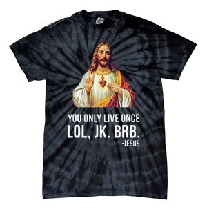 Yolo Lol Jk Brb Jesus Tie-Dye T-Shirt