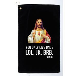 Yolo Lol Jk Brb Jesus Platinum Collection Golf Towel