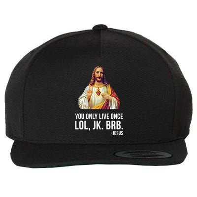 Yolo Lol Jk Brb Jesus Wool Snapback Cap