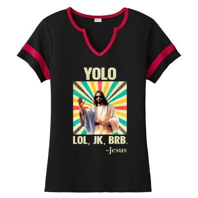 Yolo Lol Jk Brb Jesus Funny Easter Christians Resurrection Ladies Halftime Notch Neck Tee