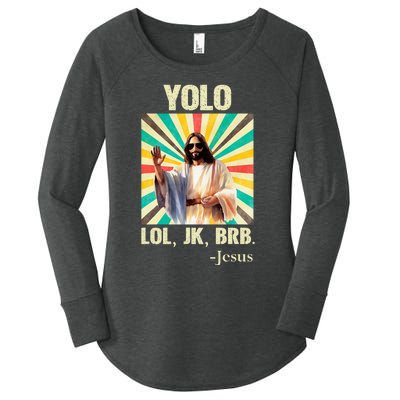 Yolo Lol Jk Brb Jesus Funny Easter Christians Resurrection Women's Perfect Tri Tunic Long Sleeve Shirt