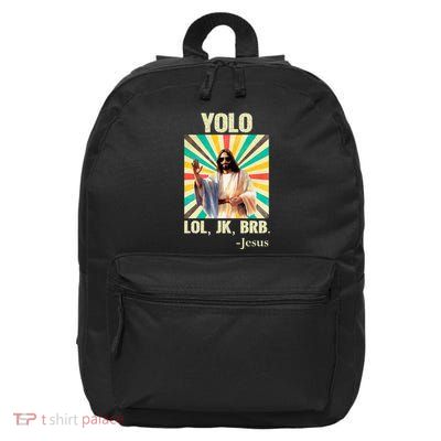 Yolo Lol Jk Brb Jesus Funny Easter Christians Resurrection 16 in Basic Backpack