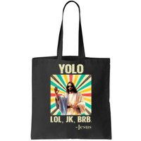 Yolo Lol Jk Brb Jesus Funny Easter Christians Resurrection Tote Bag