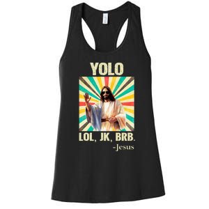 Yolo Lol Jk Brb Jesus Funny Easter Christians Resurrection Women's Racerback Tank