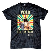 Yolo Lol Jk Brb Jesus Funny Easter Christians Resurrection Tie-Dye T-Shirt