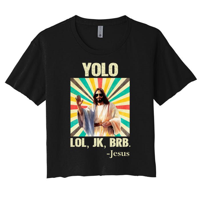 Yolo Lol Jk Brb Jesus Funny Easter Christians Resurrection Women's Crop Top Tee