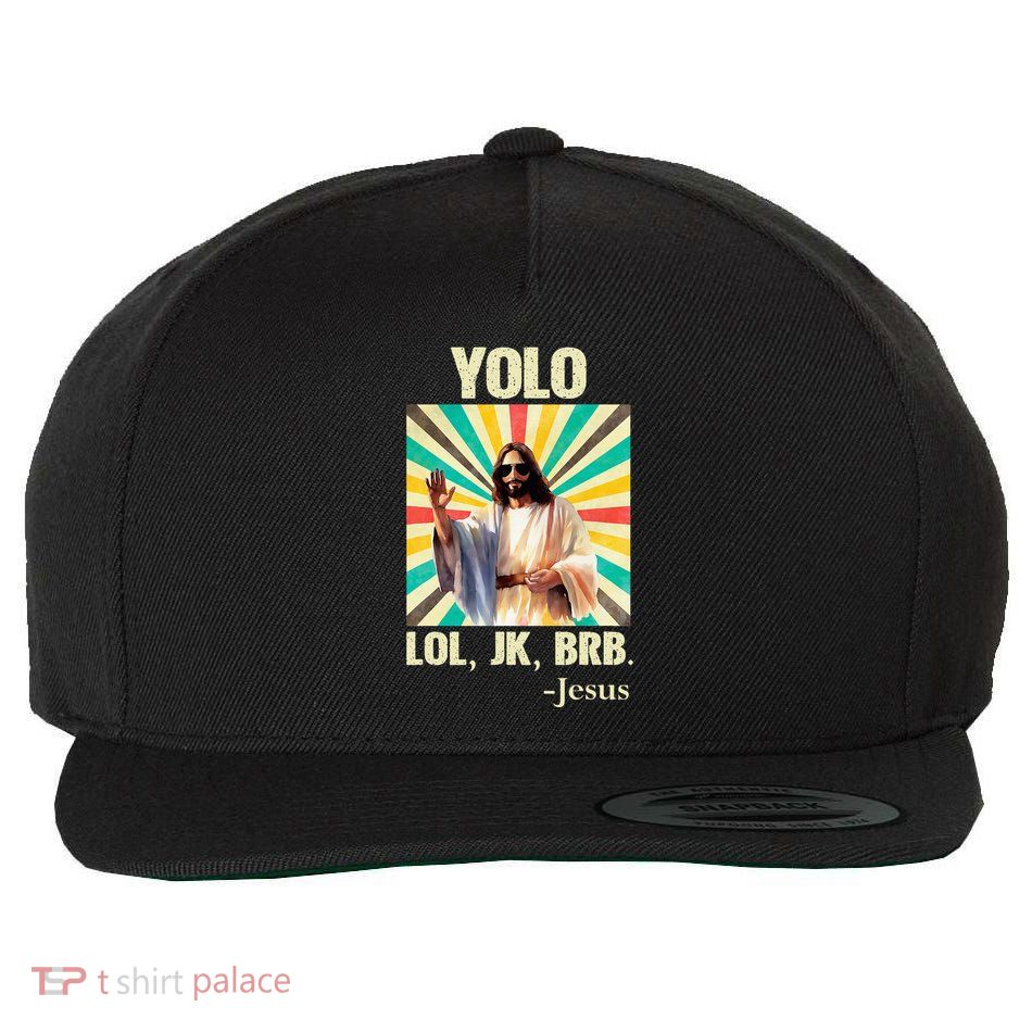 Yolo Lol Jk Brb Jesus Funny Easter Christians Resurrection Wool Snapback Cap