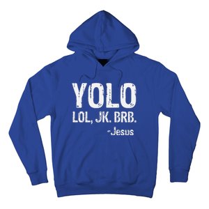 Yolo LOL JK BRB Jesus Christian Gift Hoodie