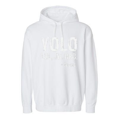 Yolo LOL JK BRB Jesus Christian Gift Garment-Dyed Fleece Hoodie