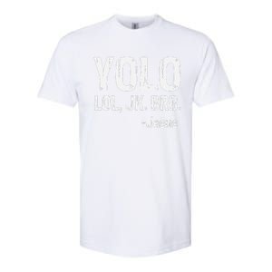 Yolo LOL JK BRB Jesus Christian Gift Softstyle CVC T-Shirt