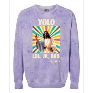 Yolo Lol Jk Brb Jesus Funny Easter Christians Resurrection Colorblast Crewneck Sweatshirt