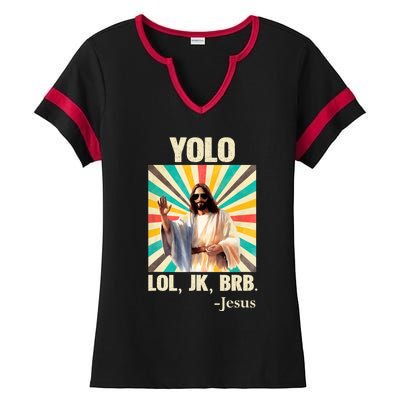 Yolo Lol Jk Brb Jesus Funny Easter Christians Resurrection Ladies Halftime Notch Neck Tee