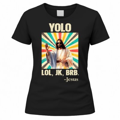 Yolo Lol Jk Brb Jesus Funny Easter Christians Resurrection Women's T-Shirt