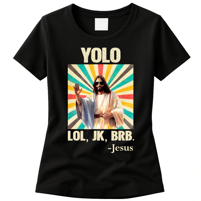 Yolo Lol Jk Brb Jesus Funny Easter Christians Resurrection Women's T-Shirt