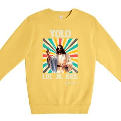 Yolo Lol Jk Brb Jesus Funny Easter Christians Resurrection Premium Crewneck Sweatshirt