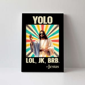 Yolo Lol Jk Brb Jesus Funny Easter Christians Resurrection Canvas