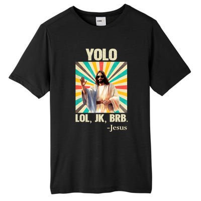 Yolo Lol Jk Brb Jesus Funny Easter Christians Resurrection Tall Fusion ChromaSoft Performance T-Shirt