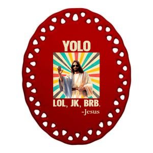 Yolo Lol Jk Brb Jesus Funny Easter Christians Resurrection Ceramic Oval Ornament