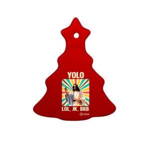 Yolo Lol Jk Brb Jesus Funny Easter Christians Resurrection Ceramic Tree Ornament