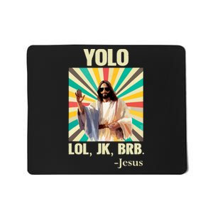 Yolo Lol Jk Brb Jesus Funny Easter Christians Resurrection Mousepad