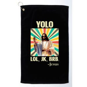 Yolo Lol Jk Brb Jesus Funny Easter Christians Resurrection Platinum Collection Golf Towel